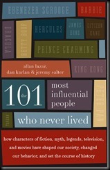 101 Most Influential People Who Never Lived, The - Allan Lazar