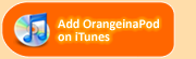 Add OrangeinaPod in iTunes