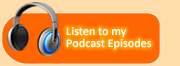 Listen to my Podcast Episodes
