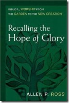 Recalling the Hope of Glory by Allen P. Ross