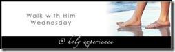 Walk with Him Wednesday @ Holy Experience