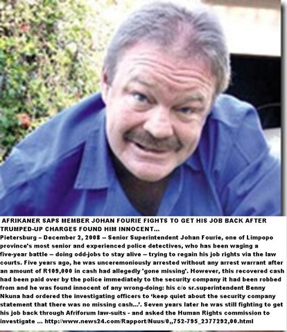 [AFRIKANER COP JOHAN FOURIE NOT GUILTY OF TRUMPED UP CHARGES FIGHTS TO GET JOB BACK DEC 2008[9].jpg]