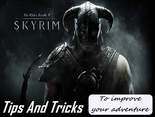 Skyrim Tips and Tricks