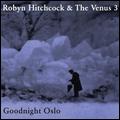 Robyn Hitchcock - Goodnight Oslo