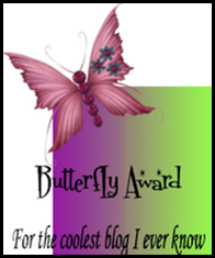 Butterfly award from Tam at the Gyosy Corner Feb 2009