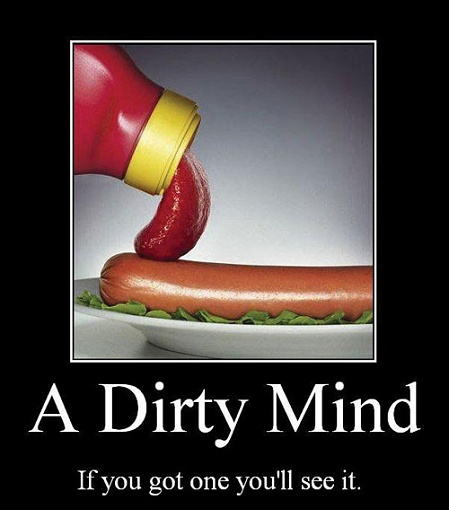 Your dirty mind