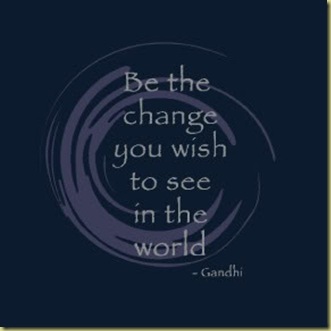 Be_the_change_you_wish_to_see_in_th