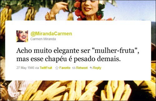 Carmen Miranda - Coleção de tuitadas históricas