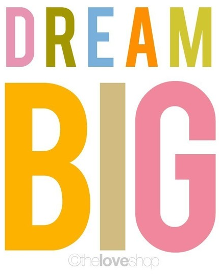 [dream big poster colorful[3].png]