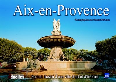 Aix-en-Provence. Photographies de Vincent Formica, Beaux livres Déclics