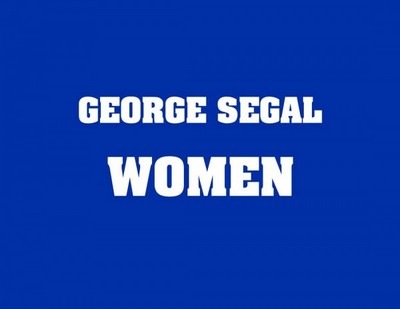 George Segal: Women