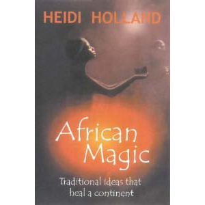 Uc African Magic Traditional Ideas That Heal A Continent Cover