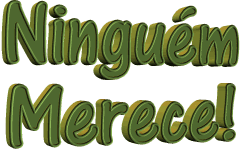 Ningu%C3%A9m%20merece....png