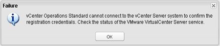 vCenter Operations Standard cannot connect to the vCenter Server system to confirm the registration credentials. Check the status of the VMware VirtualCenter Server service.