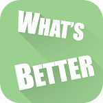 Cover Image of Download What's better? 1.4.1 APK