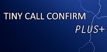 Tiny Call Confirm Plus+ APK