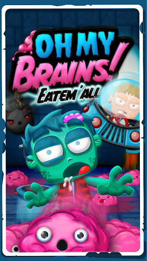 Oh My Brains: Eat ‘Em All