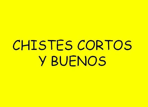 Chistes Cortos y Buenos