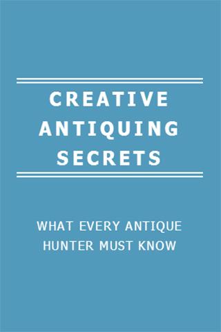 CREATIVE ANTIQUING SECRETS