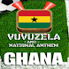 GHANA VUVUZELA and ANTHEM!