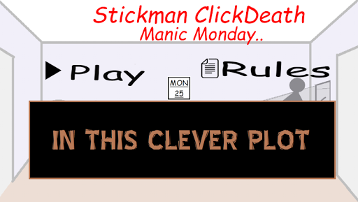 Stickman Click death Manic Mon