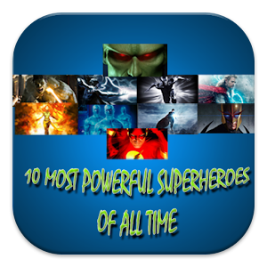 10 Most Powerful Superheroes 1.0