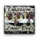 Confession: Loose Ends (LITE)