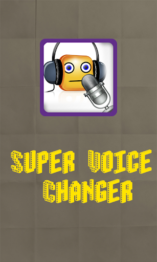 Super Voice Changer