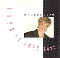 Hazell Dean - Turn It Into Love