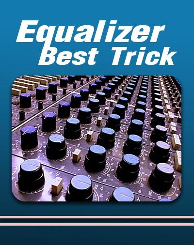 Equalizer Best Trick