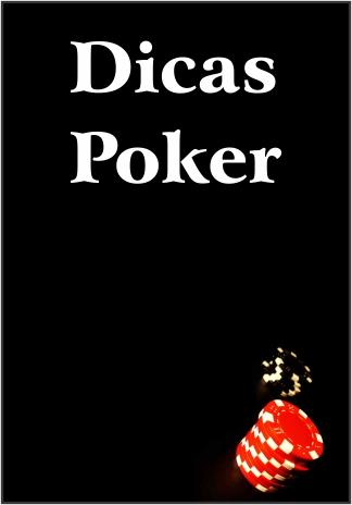 Dicas Poker - Aprenda tudo