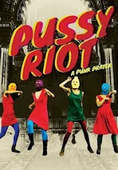 Pussy Riot: A Punk Prayer