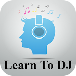 Cover Image of Download Learn To DJ 1.0 APK