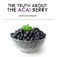 The Truth About the Acai Berry