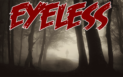 Eyeless Horror Game