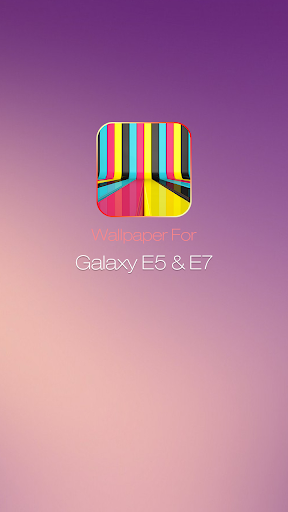 Wallpaper For Galaxy E5 E7