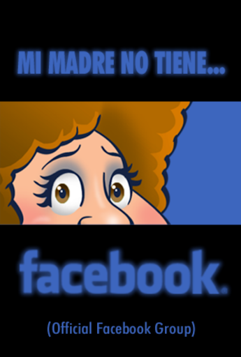 Mi madre no tiene Facebook