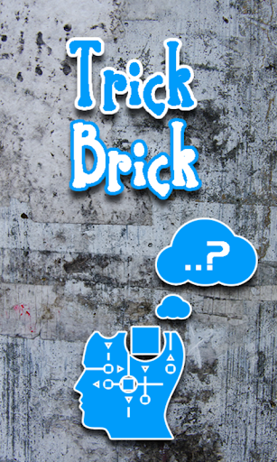 Trick Brick