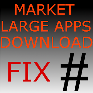 Market Large Apps Download Fix 1.0