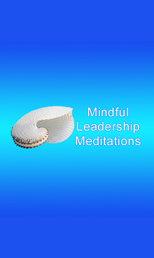 Mindful Leadership Meditations