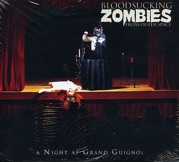 Bloodsucking Zombies From Outer Space - A Night At Grand Guignol [2005]
