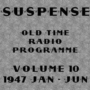 Suspense OTR Vol #10 1947 1.0