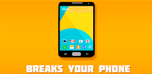 Breaks Your Phone™ APK