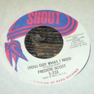 Freddie Scott - (You) Got What I Need / Powerful Love