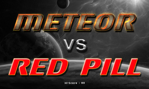 Meteor vs Red Pill