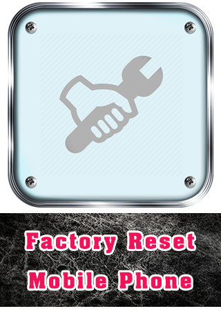 Factory Reset Mobile Phone