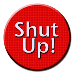 Shut Up! : The App Apk