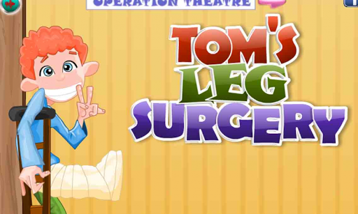 Tom Leg Surgery Doctor Game