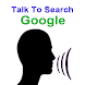 Talk To Search Google Free